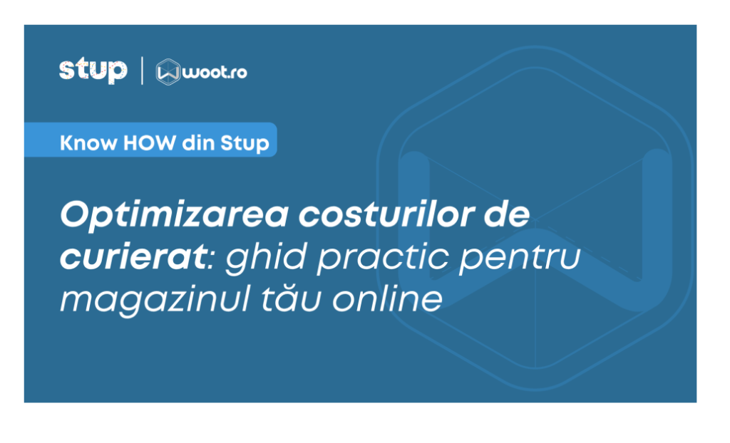 Reducă costurile de curierat: Sfaturi practice pentru magazinele online